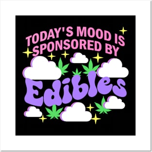 Today’s Mood Is Sponsored By Edibles Posters and Art